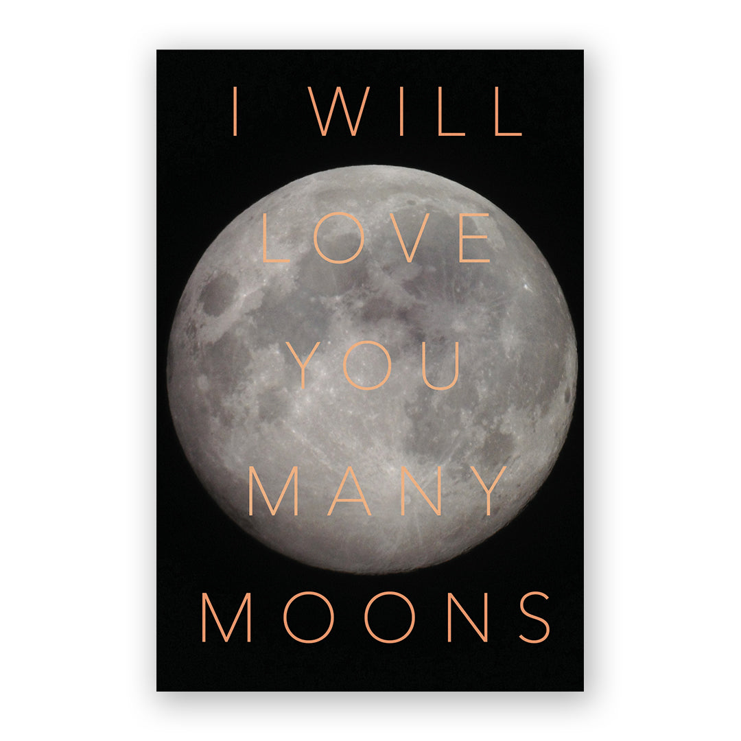 I Will Love You Many Moons Card