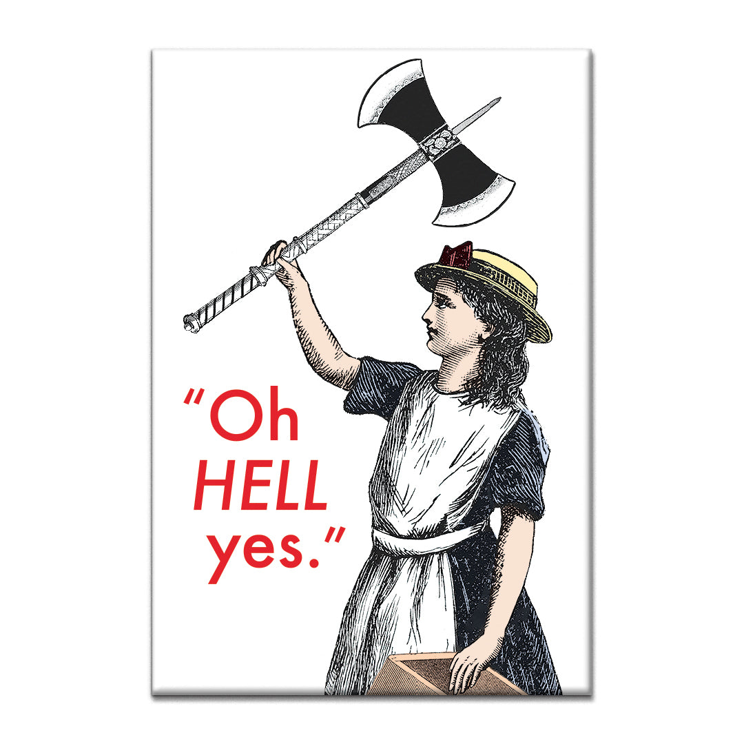 Oh Hell Yes Axe Magnet