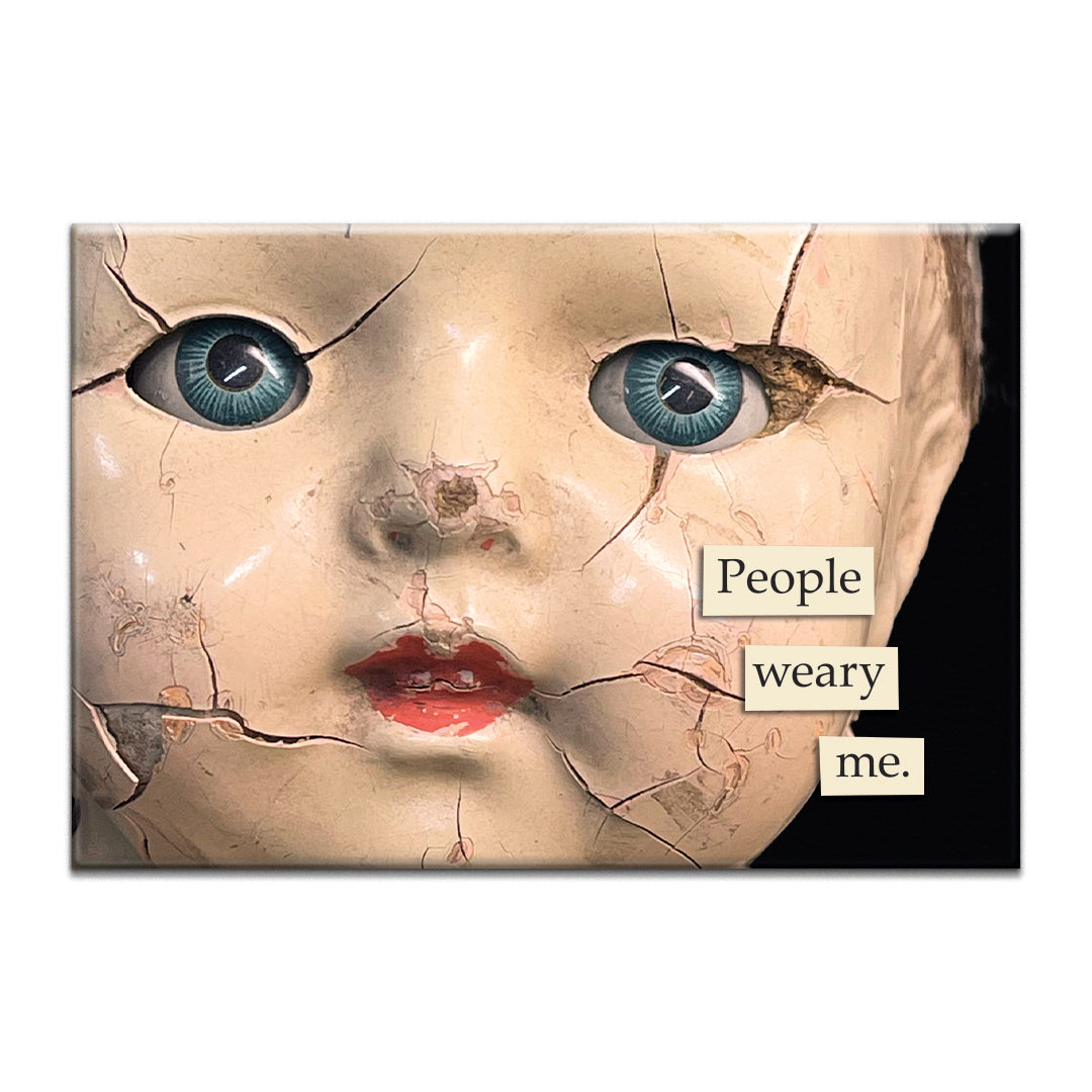 People Weary Me Doll Magnet