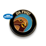 Sale - Da Fuq? Pin