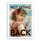 Not Going Back Print