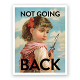 Not Going Back Print