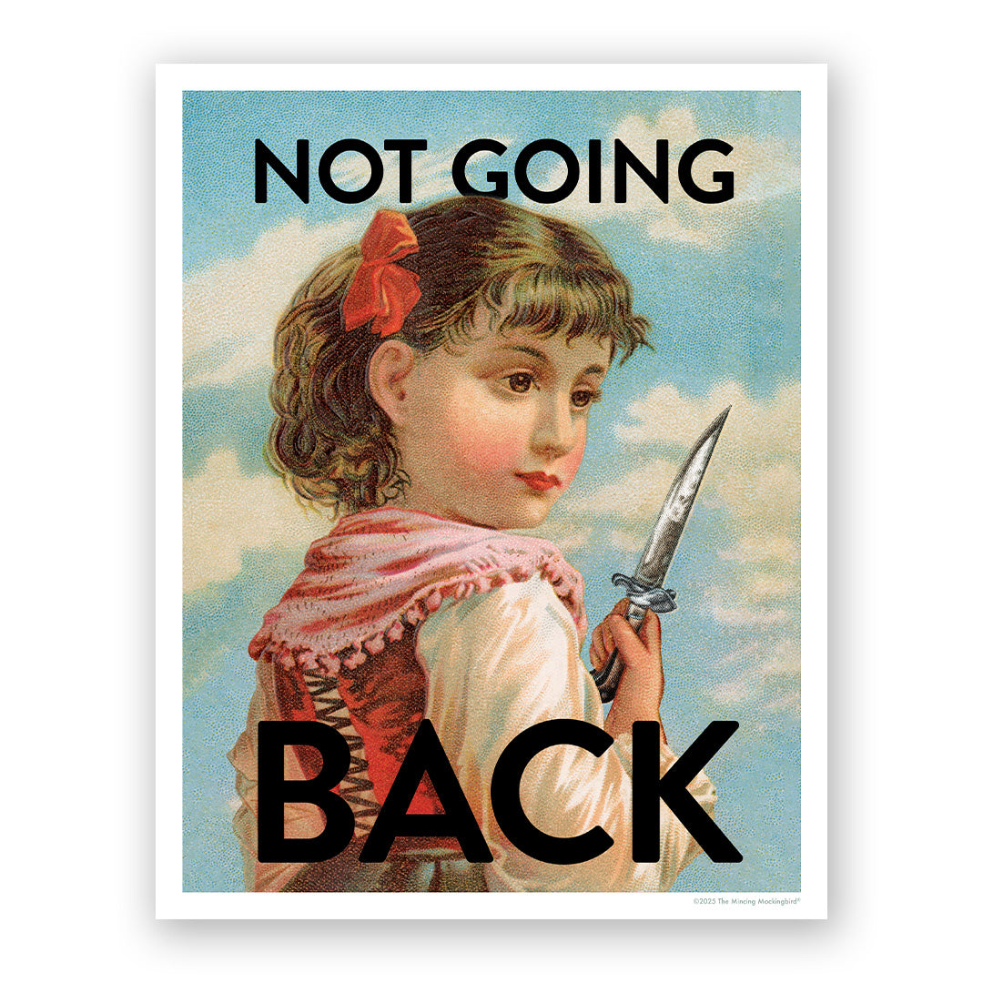 Not Going Back Print – The Mincing Mockingbird & The Frantic Meerkat