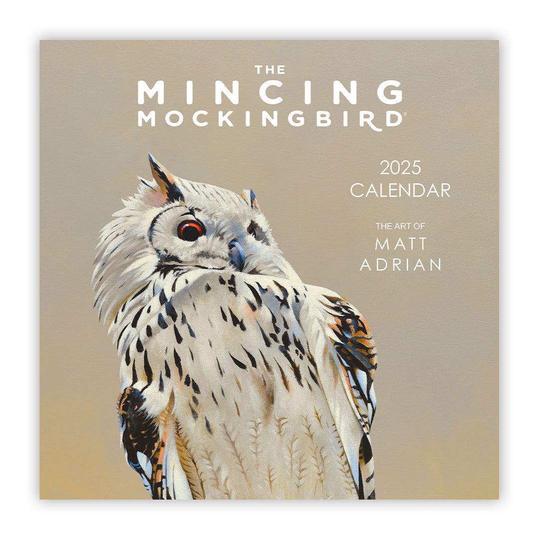 Matt Adrian Fine Art 2025 Wall Calendar The Mincing Mockingbird & The
