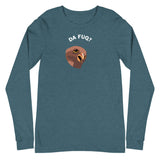 Da Fuq? - Unisex Long Sleeve Tee