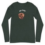 Da Fuq? - Unisex Long Sleeve Tee