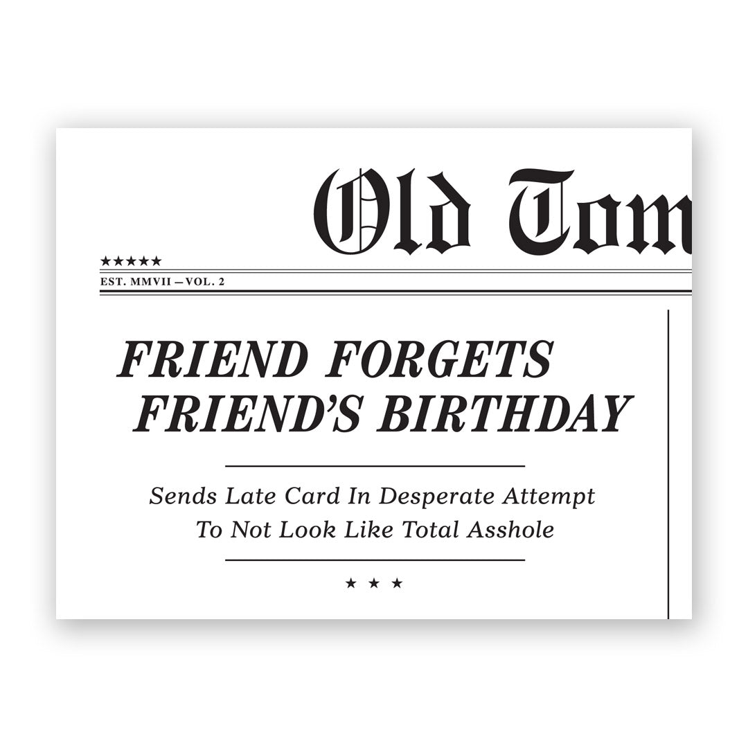 Friend Forgets Friend's Birthday Belated Birthday Card