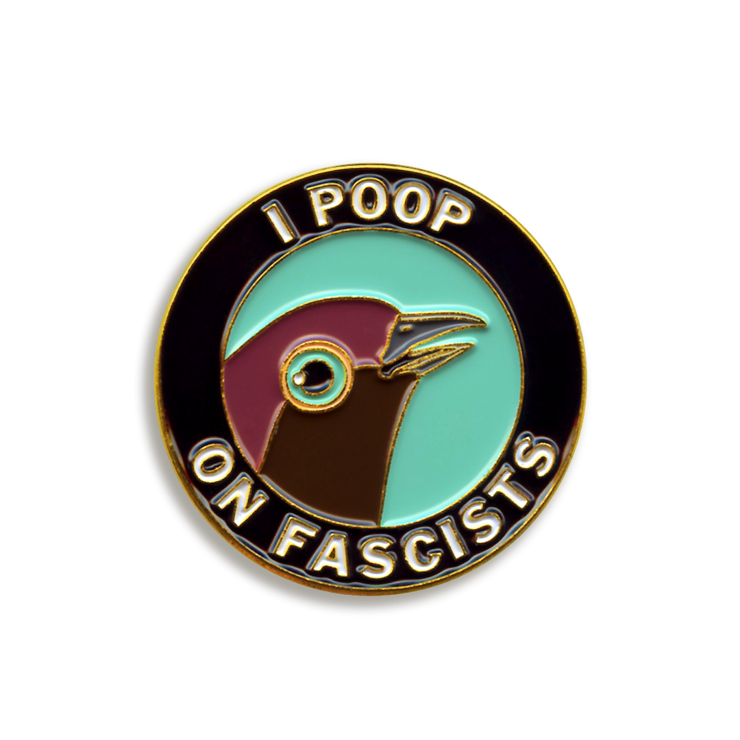 Poop on Fascists Pin
