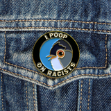 Poop on Racists Pin