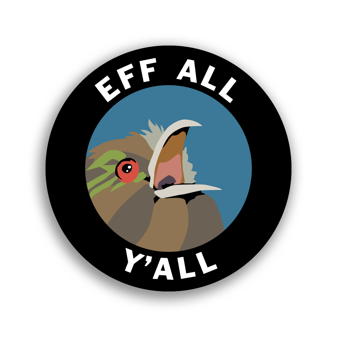 Eff All Y'all Round Sticker