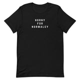 Horny for Normalcy Unisex t-shirt