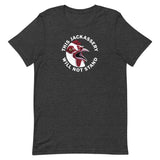 Jackassery - Unisex T-Shirt